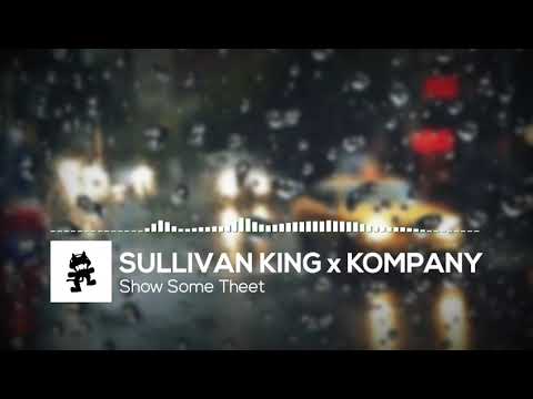 Sullivan King x Kompany - Show Some Theet
