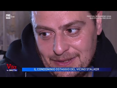 Il condominio ostaggio del vicino stalker - Vita in diretta 24/02/2026