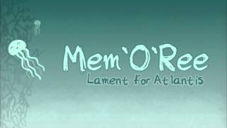 Mem'o'Ree // Lament for Atlantis