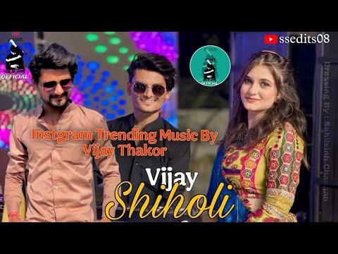Vijay Shiholi Instagram Trending Music By Vijay Thakor (shihori) DJ Songs Dance
