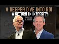 A Deeper Dive into ROI | Return on Integrity