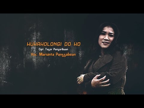 MARSINTA PANGGABEAN - HUHAHOLONGI DO HO (Official Music Video)
