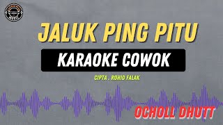 Download lagu JALUK PING PITU - ( KARAOKE RAMPAK COWOK ) OCHOLL DHUTT Tarling 2025 mp3