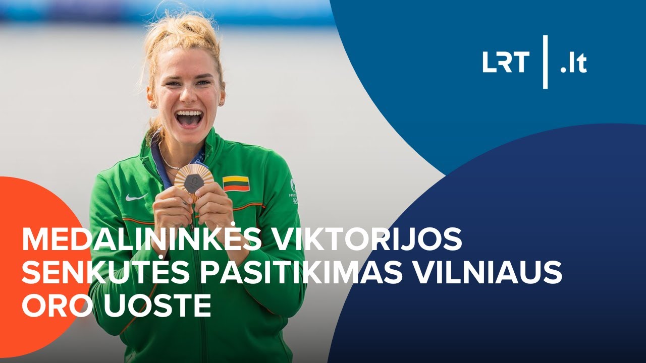 Medalininkės Viktorijos Senkutės pasitikimas Vilniaus oro uoste | 2024-08-10