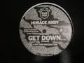 Horace Andy - Get Down (12" version)  REGGAE