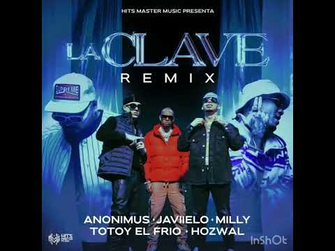 Anonimus, Hozwal, Totoy El Frio, Javiielo y Milly – La Clave Remix ( Official Audio )