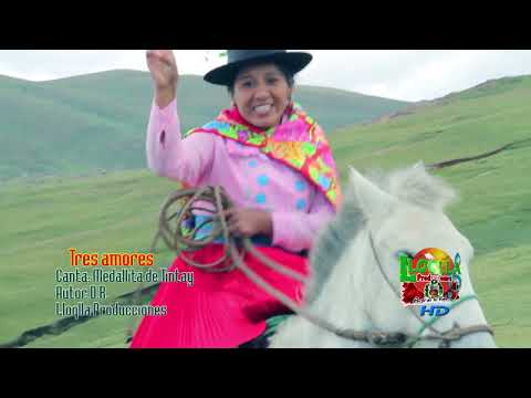 MEDALLITA DE TINTAY ♪♫ ►TRES AMORES◄ EXITOS DEL TORIL ♫♫ ✔Full ᴴᴰ☆ (LLOQLLA PRODUCCIONES)