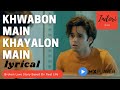 Khwabon Mein Khayalon Mein | Lyrical Video | Indori Ishq |Mx Player Web Series| Ritwik S, Vedika B