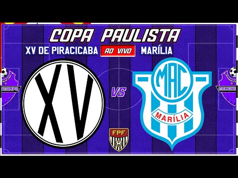 XV DE PIRACICABA x MARÍLIA AO VIVO - COPA PAULISTA