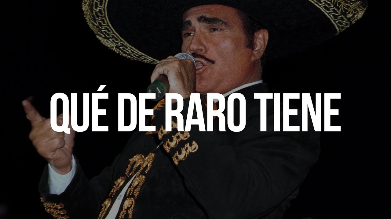 Watch video QUÉ DE RARO TIENE - Vicente Fernández (LETRA) Now QUÉ DE RARO TIENE - Vicente Fernández (LETRA)