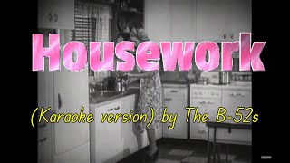 The B-52s KARAOKE Housework