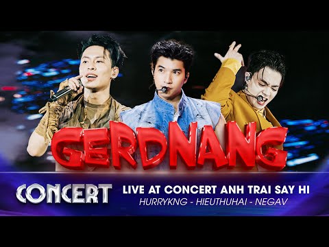GERDNANG - HIEUTHUHAI, HURRYKNG, Negav và top hits khuấy đảo Concert 1 - 2 Anh Trai "Say Hi"