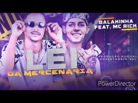 MC RICK É MC BALAKINHA -  LEI DA MERCENARIA