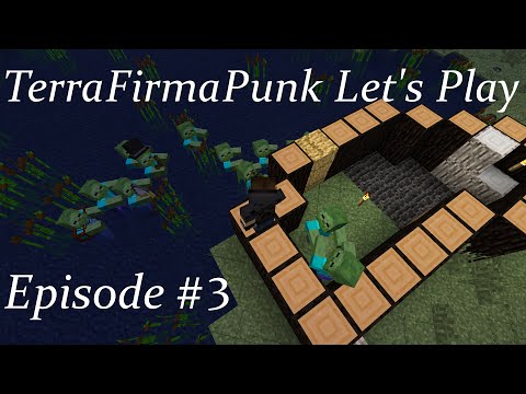 Minecraft TerraFirmaPunk Lp Ep 3: My House is On Fire!
