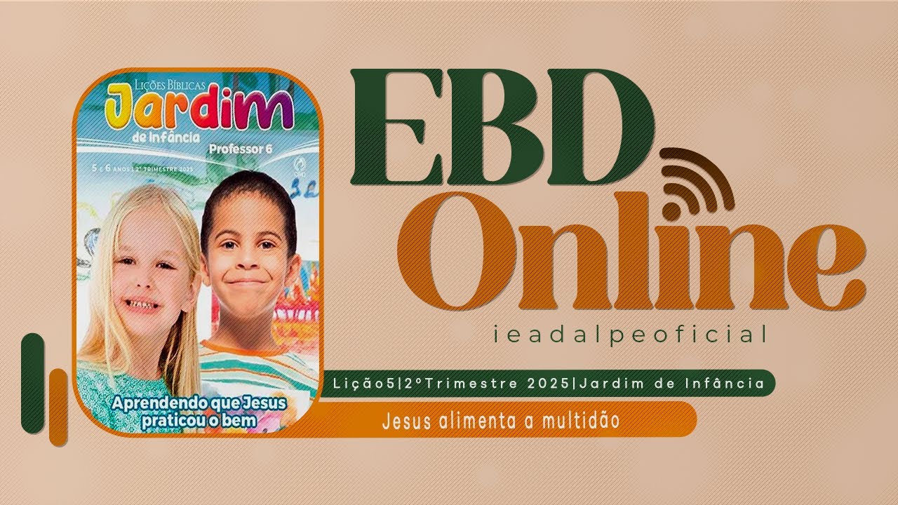 EBD | Lição 5 [Jardim de infância] Jesus alimenta a multidão | 2º Trim. De 2025 - Ieadalpe.