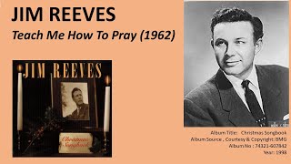 JIM REEVES-  Teach Me How To Pray (1962)