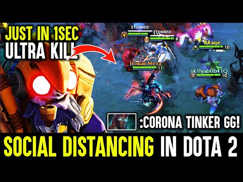 Not Just In Real Life Social Distancing Is Important In Dota 2 Too - Radical Tinker 1Sec Ultra Kill!