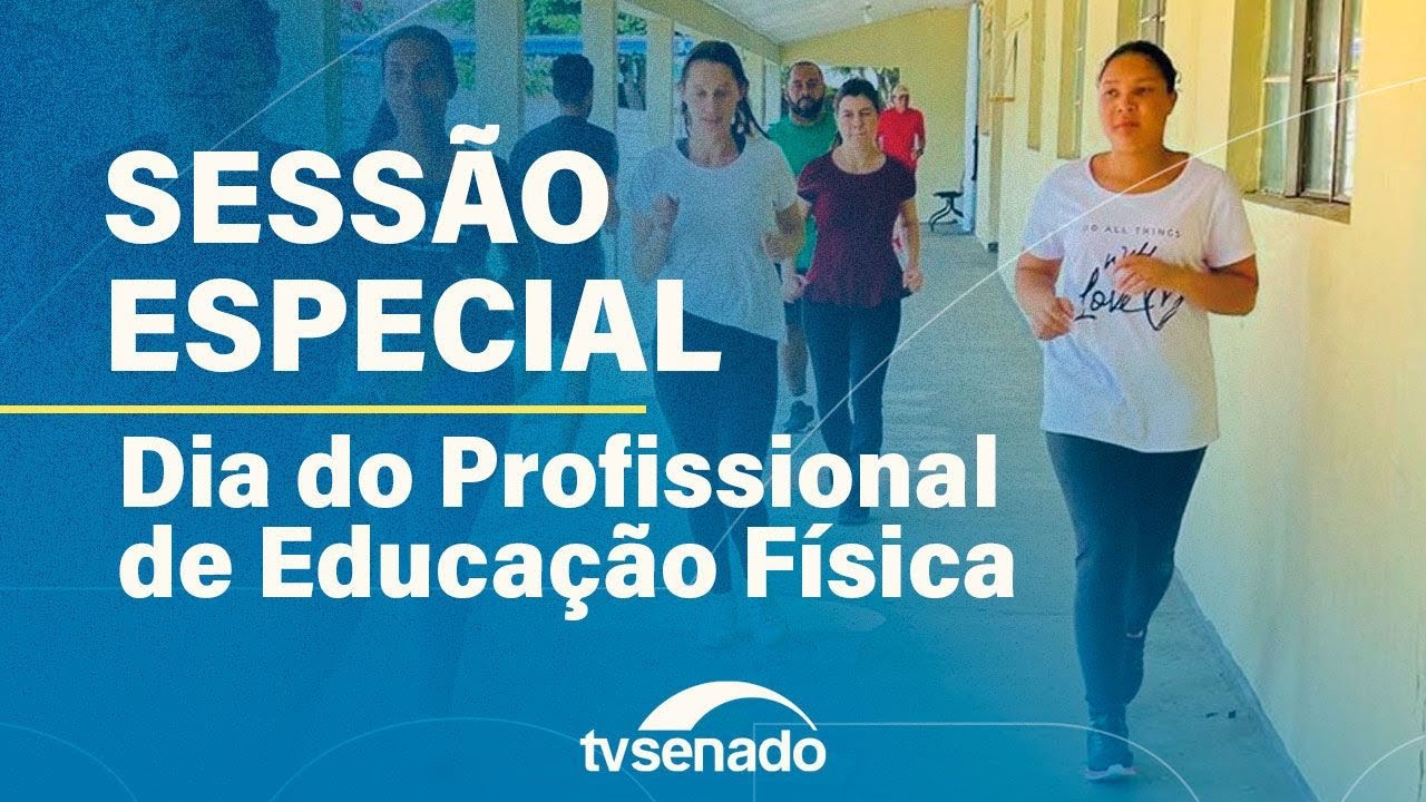 Sessão Especial pelo Dia do Profissional de Educação Física – 9/9/24