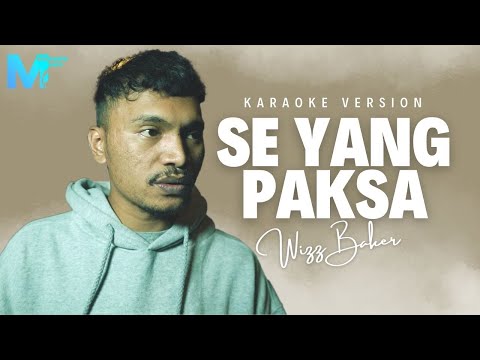 (KARAOKE VERSION) WIZZ BAKER - SE YANG PAKSA