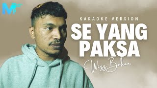 Download lagu (KARAOKE VERSION) WIZZ BAKER - SE YANG PAKSA mp3