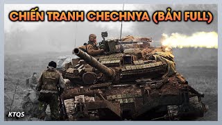 Chiến Tranh Chechnya (Bản Full) | Trận Đấu Tăng KHỐC LIỆT Nhất, Ám Ảnh Nước Nga Hàng Thập Kỷ