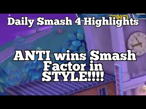 Daily Smash 4 Highlights: ANTI wins Smash Factor in STYLE!!!!