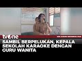 Viral Kepsek Karaoke Mesra Di Sekolah TvOne