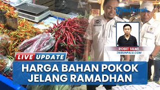 Jelang Ramadhan, Komisi B DPRD Kota Palu Tinjau Harga di Pasar Tradisional Pastikan Bapok Cukup