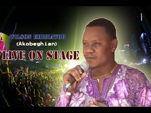 Wilson Ehigiator Akobeghian Live on Stage 2016