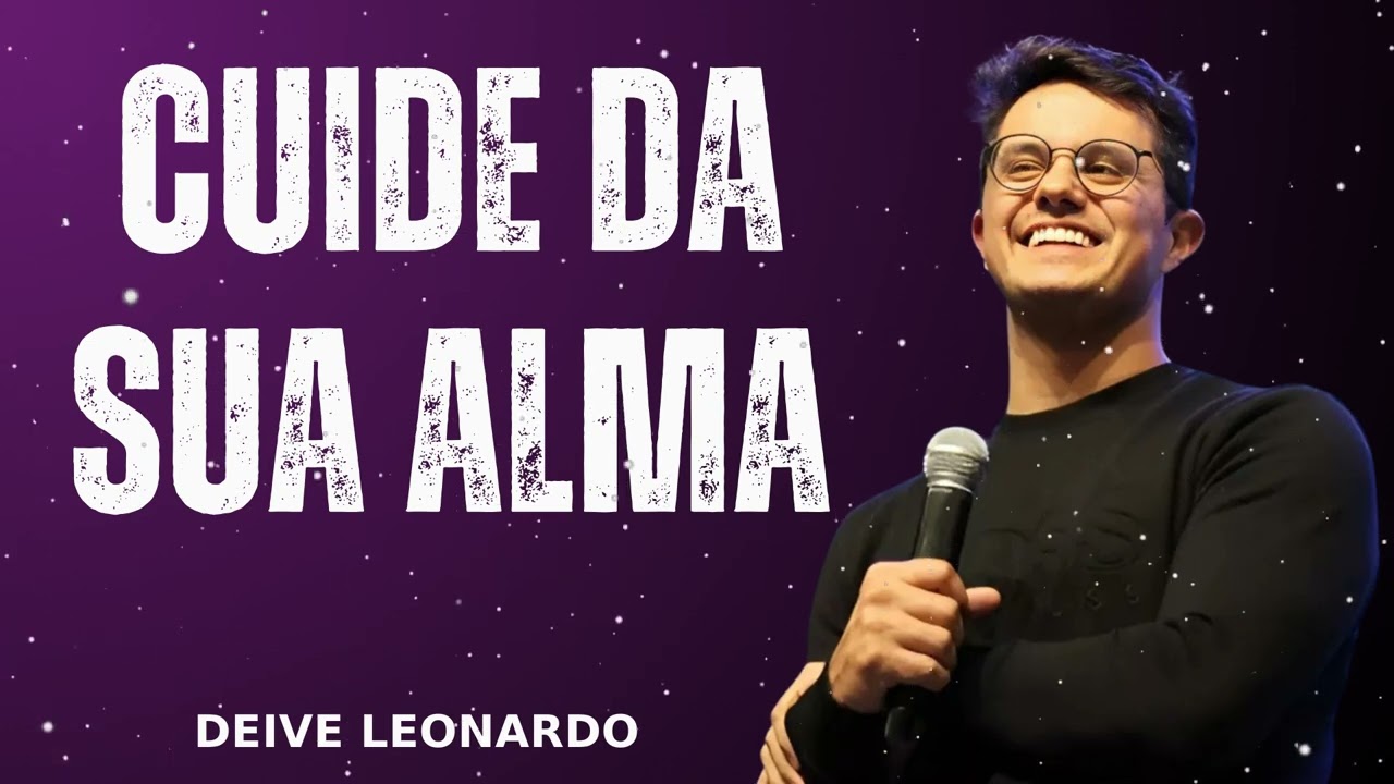 Cuide da sua Alma - Deive Leonardo Message
