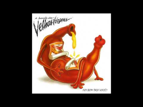 Velhas Virgens - Só Pra te Comer (Álbum Foi Bom Pra Você?) [Áudio Oficial]