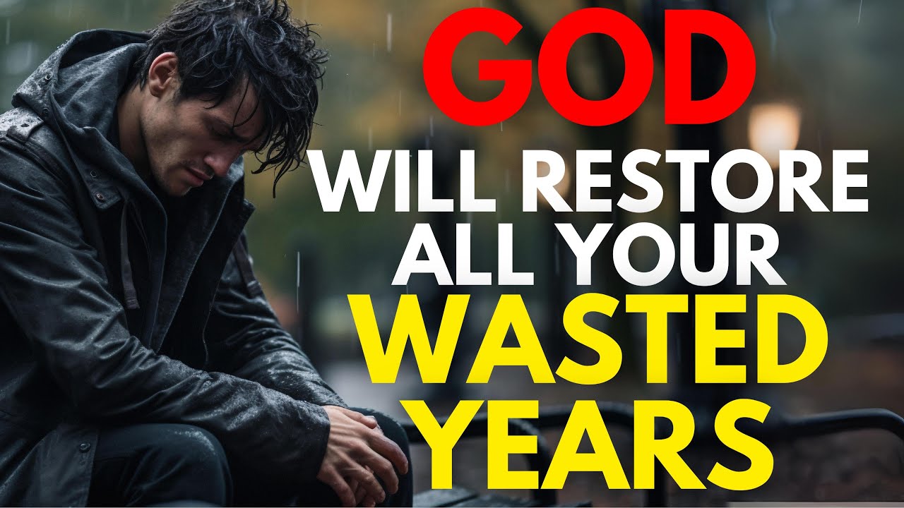 THIS IS YOUR SIGN! GOD WILL RESTORE ALL YOUR WASTED YEARS (Powerful Christian Motivation)