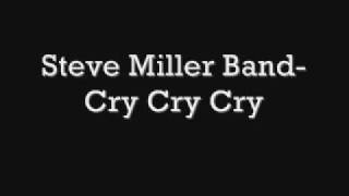 steve miller band, cry cry cry