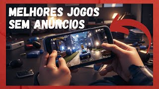 Dicas de Jogos para celular sem propagandas