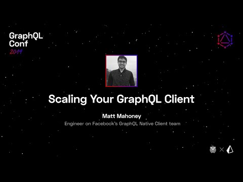 Scaling Your GraphQL Client — Matt Mahoney @ GraphQL Conf 2019