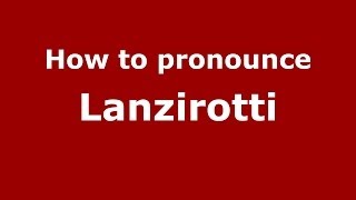 How to pronounce Lanzirotti
