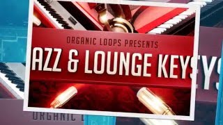 Video thumbnail for Jazz Lounge Keys - Jazz Samples & Loops - By Organic Loops Samples by Loopcloud