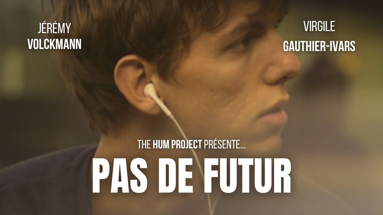 Miniature de la vidéo Pas De Futur | 48h Film Project | The Hum Project du film Pas De Futur