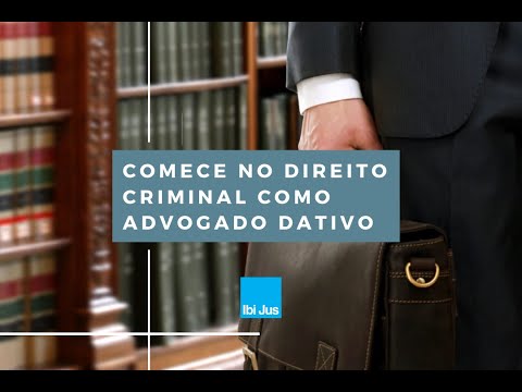 Comece no direito criminal como advogado dativo