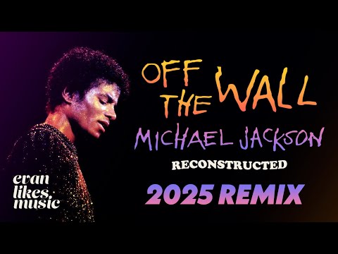 Off The Wall Reconstructed - Michael Jackson (2025 Extended Remix)