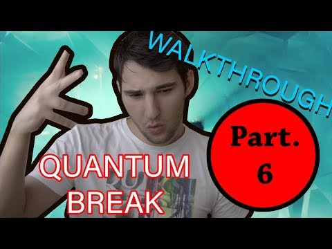 Quantum Break Walkthrough Gameplay Part 6