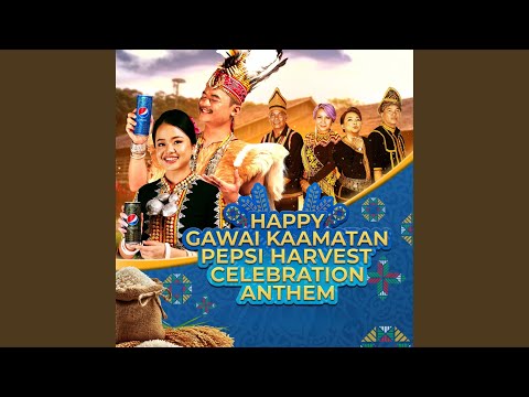 Happy Gawai Kaamatan (Pepsi Harvest Celebration Anthem) (feat. Ramles Walter & Dabra Sia)