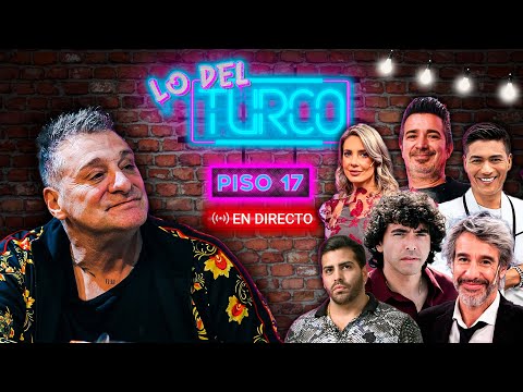LO DEL TURCO-PISO 17 (NAZARENO CASERO, TAMARA BELLA, NINO DOLCE, BRUJO RODRIGO, AMÉRICO, SERANTONI)