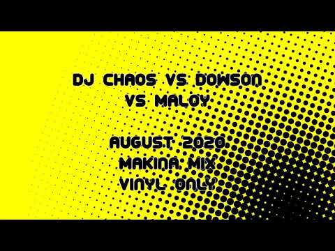 Dj Chaos Vs Dowson Vs Maloy - August 2020 - Makina Mix (Vinyl Only!)