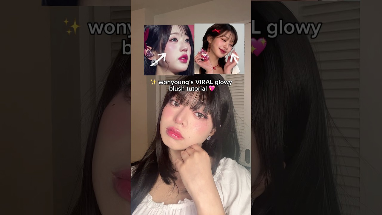 wonyoung’s VIRAL glowy blush tutorial 💖