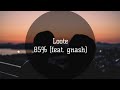 Loote - 85% (feat. gnash) Loote - 85% (feat. gnash)