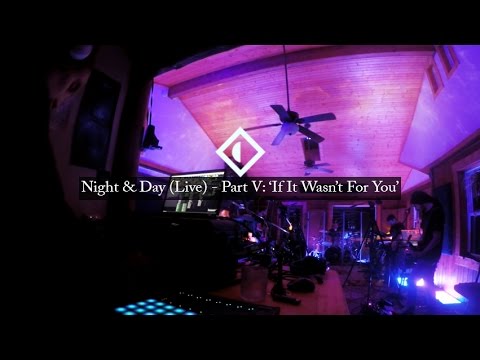 Papadosio - If It Wasn't For You - Night & Day (Live)