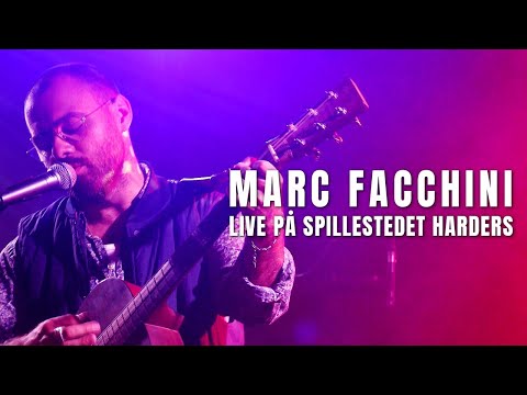 MARC FACCHINI - LIVE PÅ SPILLESTEDET HARDERS #concert