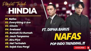 Download lagu Hindia & Dipha Barus - NAFAS - EVERYTHING U ARE - SECUKUPNYA - CINCIN || LAGU POP TERPOPULER 2026 mp3