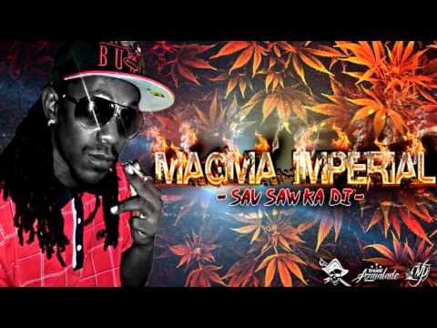 Magmä Impérial AKA Mpérialiss La  - Sav Saw Ka Di [Sept 2013]